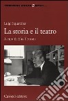 Luigi Squarzina. La storia e il teatro libro