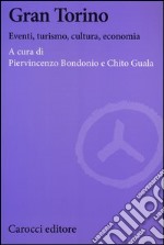 Gran Torino. Eventi, turismo, cultura, economia