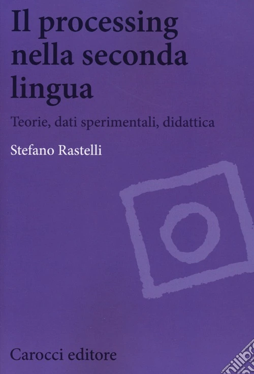 Il processing nella seconda lingua. Teoria, dati sperimentali, didattica