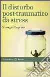 Il disturbo post-traumatico da stress libro di Craparo Giuseppe