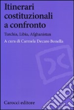 Itinerari costituzionali a confronto. Turchia. Libia, Afghanistan