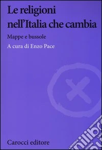Le religioni nell'Italia che cambia. Mappe e bussole