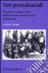 Veti presidenziali. Presidenti e maggioranze nell'esperienza costituzionale statunitense libro