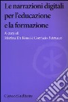 Le narrazioni digitali per l'educazione e la formazione libro