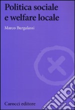 Politica sociale e welfare locale libro