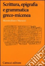 Scrittura, epigrafia e grammatica greco-micenea libro