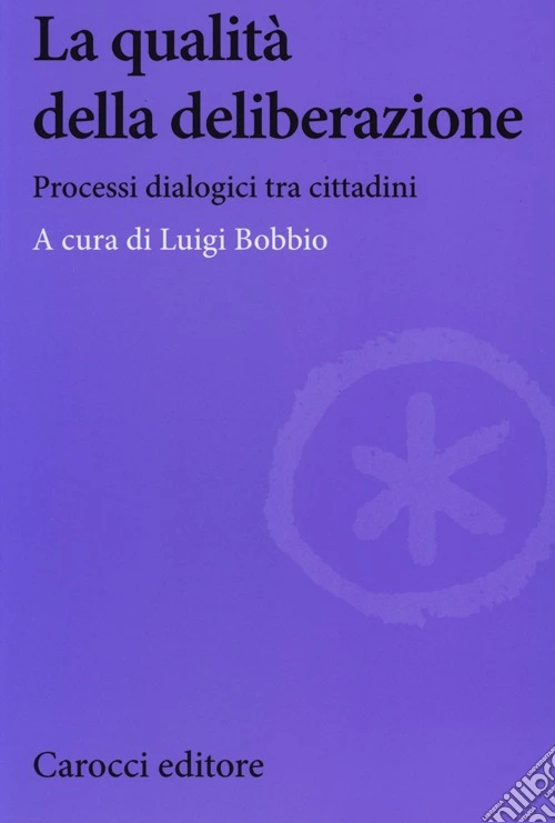 La qualità della deliberazione. Processi dialogici tra cittadini
