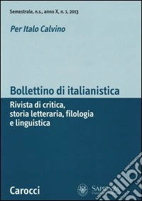 Bollettino di italianistica. Rivista di critica, storia letteraria, filologia e linguistica (2013). Vol. 1 libro