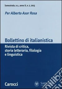Bollettino di italianistica. Rivista di critica, storia letteraria, filologia e linguistica (2013). Vol. 2 libro