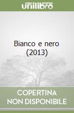 Bianco e nero (2013) libro