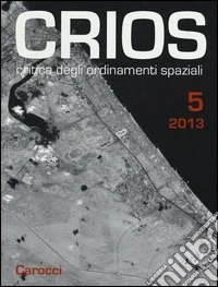 Crios. Critica degli ordinamenti spaziali (2013). Vol. 5 libro
