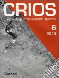 Crios. Critica degli ordinamenti spaziali (2013). Vol. 6 libro