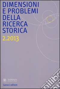 Dimensioni e problemi della ricerca storica (2013). Vol. 2