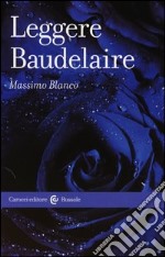 Leggere Baudelaire libro