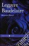Leggere Baudelaire libro di Blanco Massimo