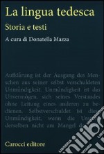 La lingua tedesca. Storia e testi libro