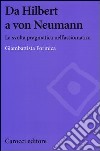 Da Hilbert a von Neumann. La svolta pragmatica nell'assiomatica libro di Formica Giambattista