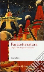 Paraletteratura. Lingua e stile dei generi di consumo libro