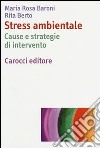 Stress ambientale. Cause e strategie di intervento libro