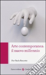 Arte contemporanea: il nuovo millennio libro