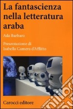 La fantascienza nella letteratura araba libro