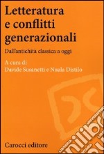 Letteratura e conflitti generazionali. Dall'antichità classica a oggi