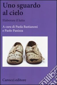 Uno sguardo al cielo. Elaborare il lutto