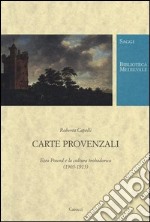 Carte provenzali. Ezra Pound e la cultura trobadorica (1905-1915) libro