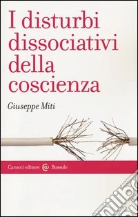 I disturbi dissociativi della coscienza