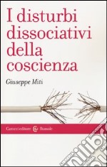 I disturbi dissociativi della coscienza