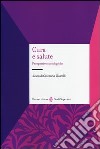 Cura e salute. Prospettive sociologiche libro di Vicarelli G. (cur.)