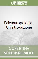 Paleantropologia. Un'introduzione