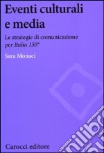 Eventi culturali e media. Le strategie di comunicazione per «Italia 150»