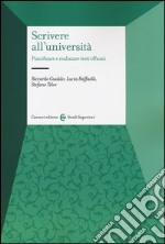 Scrivere all'università. Pianificare e realizzare testi efficaci