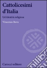 Cattolicesimi d'Italia libro