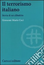 Il terrorismo italiano. Storia di un dibattito