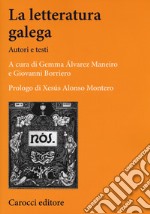 La letteratura galega. Autori e testi