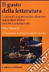 Il gusto della letteratura. La dimensione gastronomico-alimentare negli scrittori italiani moderni e contemporanei libro di Marchese Dora