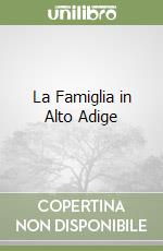 La Famiglia in Alto Adige
