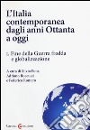 L'Italia contemporanea dagli anni Ottanta a oggi. Vol. 1: Fine della guerra fredda e globalizzazione libro