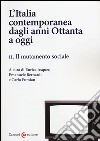 L'Italia contemporanea dagli anni Ottanta a oggi. Vol. 2: Il mutamento sociale libro