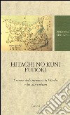 Hitachi no kuni fudoki. Cronaca della provincia di Hitachi e dei suoi costumi. Testo giapponese a fronte libro
