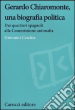 Gerardo Chiaromonte, una biografia politica. Dai quartieri spagnoli alla Commissione antimafia