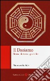 Il daoismo. Storia, dottrina, pratiche libro