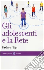 Gli adolescenti e la Rete libro