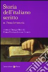 Storia dell'italiano scritto. Vol. 2: Prosa letteraria libro