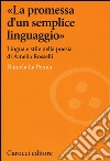 «La promessa d'un semplice linguaggio». Lingua e stile nella poesia di Amelia Rosselli libro