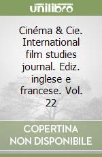 Cinéma & Cie. International film studies journal. Ediz. inglese e francese. Vol. 22 libro