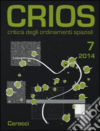Crios. Critica degli ordinamenti spaziali (2014). Vol. 7 libro