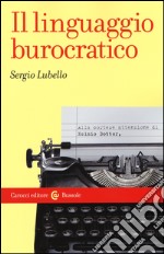 Il linguaggio burocratico libro